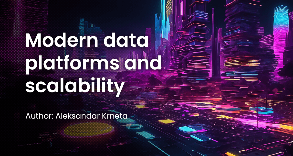 Modern data platforms and scalability
