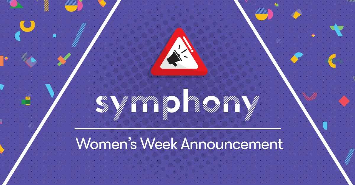 Symphony Women’s Week - Important Announcement