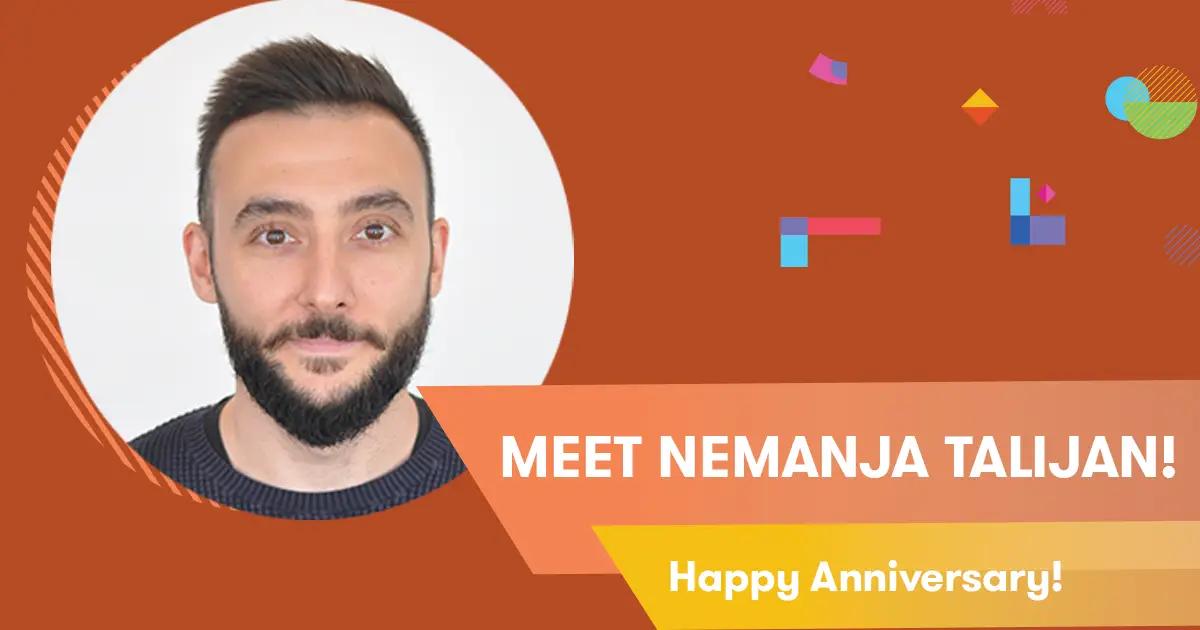 Meet Nemanja Talijan: Happy Anniversary!